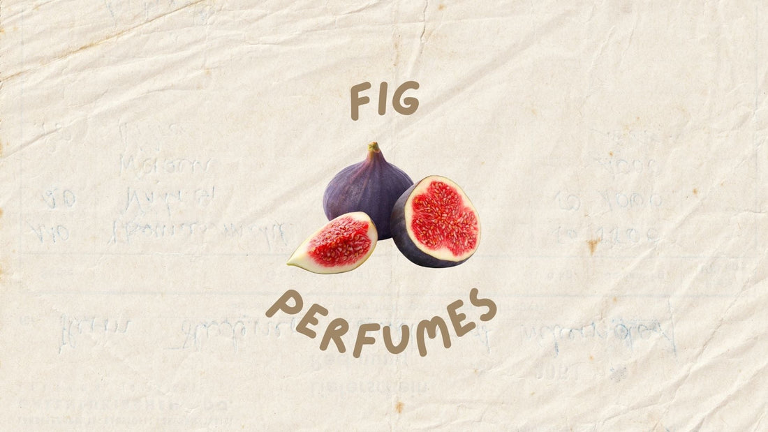 Perfumes with fig notes