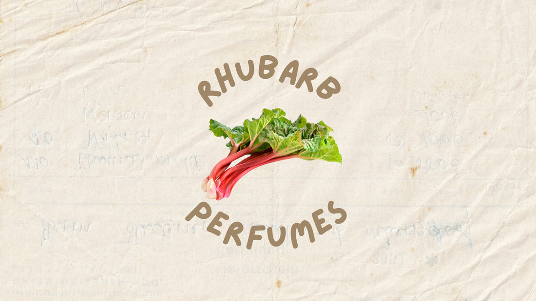 Fragrances with Rhubarb