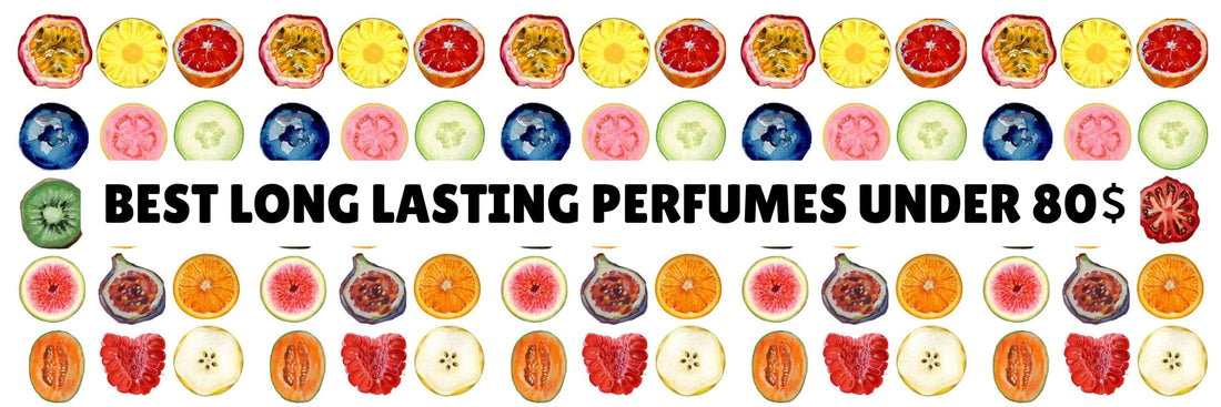 Best Long-Lasting Fragrances Under $80